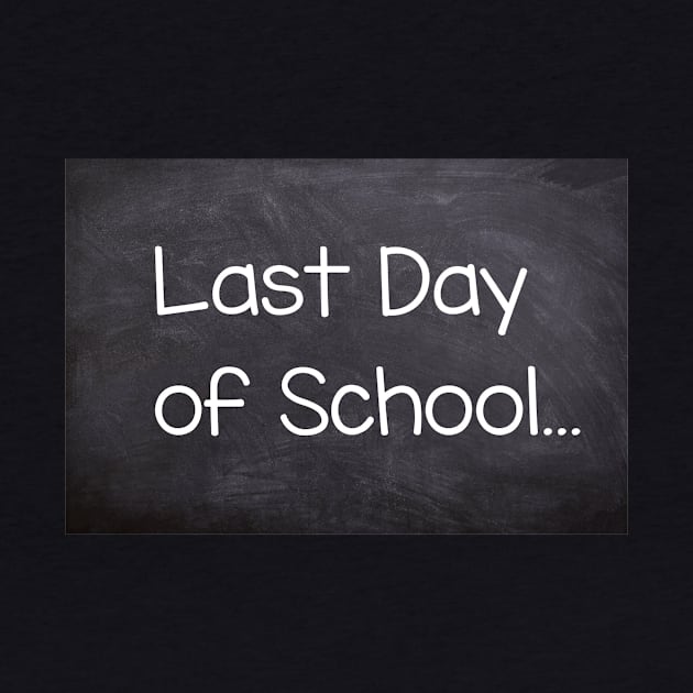 Last Day Of School... by Aquora Art